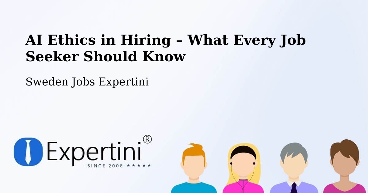 AI Ethics in Recruitment & Hiring – Malmö - Malmö, Sweden Jobs Expertini