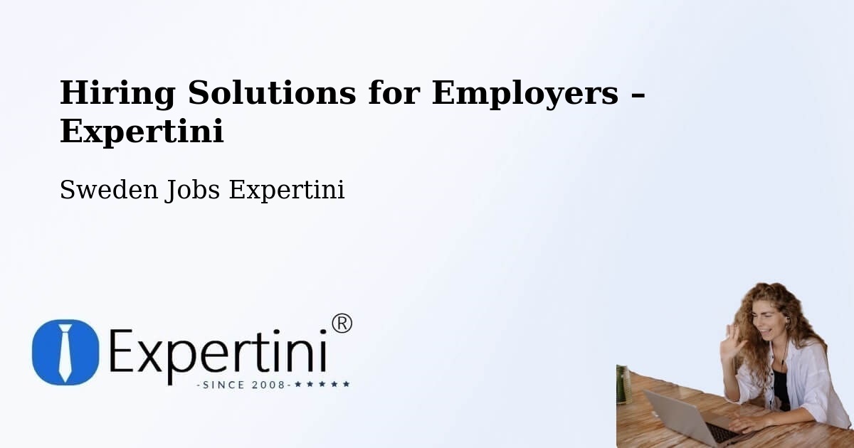 Hiring Solutions for Employers in Malmö - Malmö, Sweden Jobs Expertini